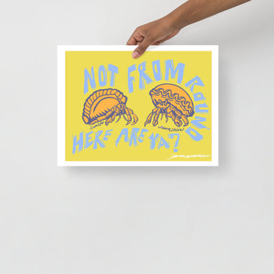 Not From Round Here - Print