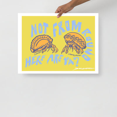 Not From Round Here - Print